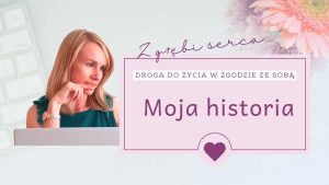 Moja droga do życia w zgodzie ze sobą